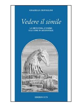 VEDERE IL SIMILE. LA METAFORA, L'ANIMA E