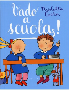 VADO A SCUOLA! EDIZ. ILLUSTRATA