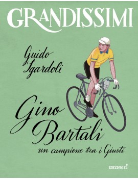 GINO BARTALI UN CAMPIONE TRA I GIUSTI