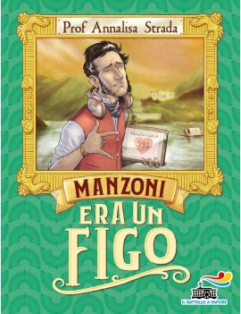 MANZONI ERA UN FIGO