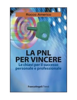 PNL PER VINCERE. LE CHIAVI PER IL SUCCES