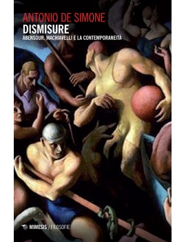 DISMISURE, ABENSOUR, MACCHIAVELLI