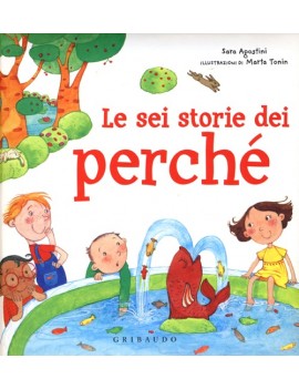 SEI STORIE DEI PERCH?. EDIZ. ILLUSTRATA