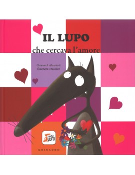 LUPO CHE CERCAVA L'AMORE. AMICO LUPO. ED