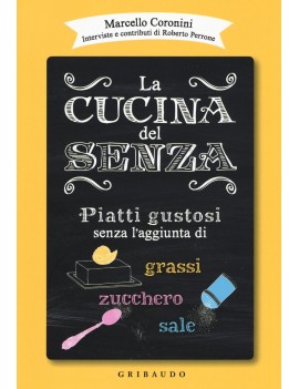 CUCINA DEL SENZA. PIATTI GUSTOSI SENZA L