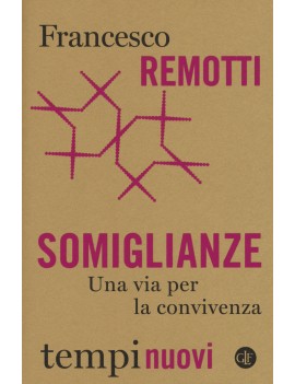 SOMIGLIANZE. UNA VIA PER LA CONVIVENZA