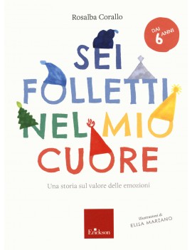 SEI FOLLETTI NEL MIO CUORE. UNA STORIA S