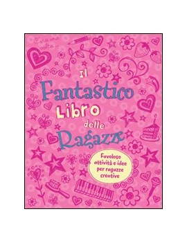FANTASTICO LIBRO DELLE RAGAZZE (IL)
