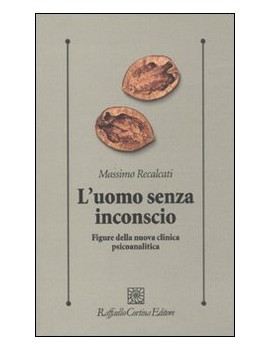 L'UOMO SENZA INCONSCIO. FIGURE DELLA NUO