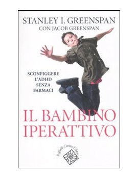 BAMBINO IPERATTIVO. SCONFIGGERE L'ADHD S