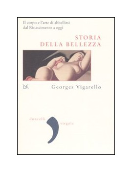 STORIA DELLA BELLEZZA. IL CORPO E L'ARTE