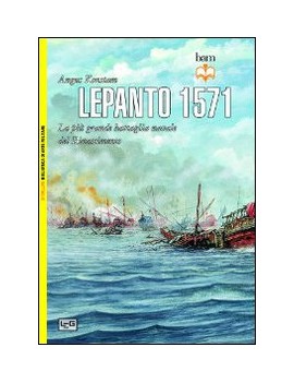 LEPANTO 1571. LA PI? GRANDE BATTAGLIA NA