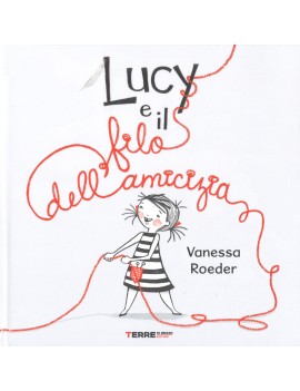 LUCY E IL FILO DELL'AMICIZIA. EDIZ. A CO