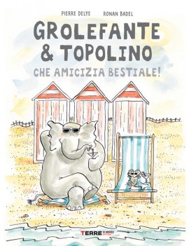 GROLEFANTE & TOPOLINO. CHE AMICIZIA BEST