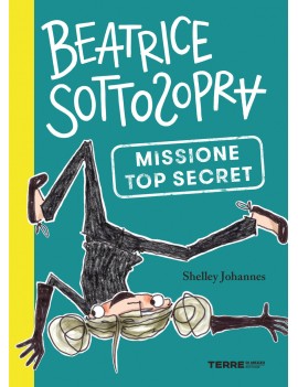 MISSIONE TOP SECRET. BEATRICE SOTTOSOPRA