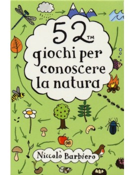 52 GIOCHI PER CONOSCERE LA NATURA. CARTE