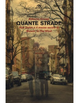 QUANTE STRADE. BOB DYLAN E IL MEZZO SECO
