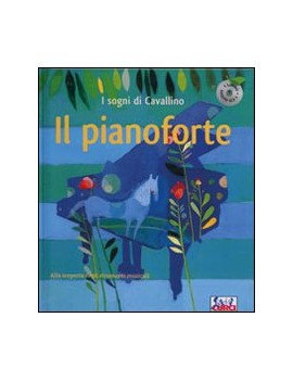 PIANOFORTE. IL SOGNO DEL CAVALLINO. CON