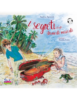 SEGRETI DEGLI STRUMENTI MUSICALI. CON CD