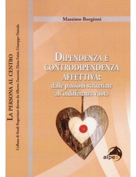 DIPENDENZA E CONTRODIPENDENZA AFFETTIVA:
