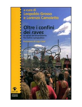 OLTRE I CONFINI DEI RAVES. LE SPIRALI DE