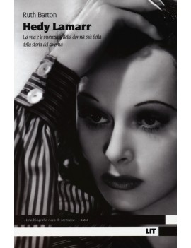 HEDY LAMARR. LA VITA E LE INVENZIONI DEL