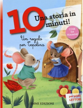 REGALO PER TOPOLINA. UNA STORIA IN 10 MI