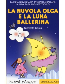 NUVOLA OLGA E LA LUNA BALLERINA. EDIZ. A
