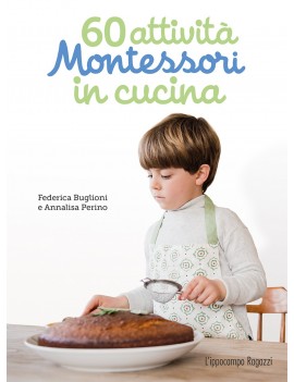 60 ATTIVITÀ MONTESSORI IN CUCINA. EDIZ.