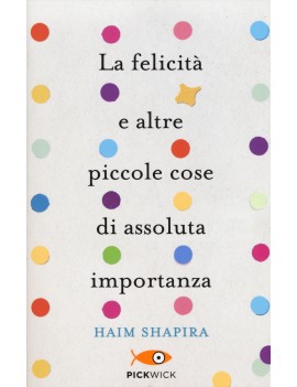 FELICITÀ E ALTRE PICCOLE COSE DI ASSOLUT