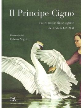 PRINCIPE CIGNO E ALTRE UNDICI FIABE SEGR