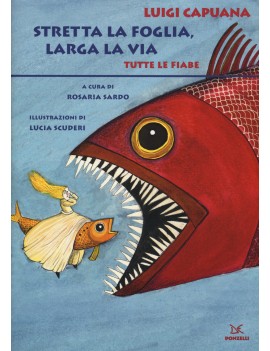 STRETTA LA FOGLIA LARGA LA VIA. TUTTE LE
