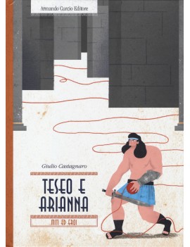 TESEO E ARIANNA. MITI ED EROI