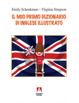 MIO PRIMO DIZIONARIO DI INGLESE ILLUSTRA