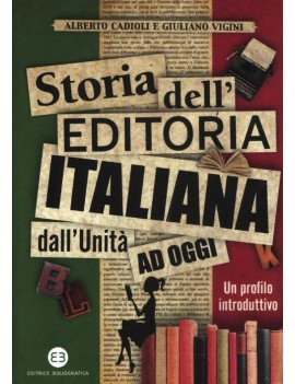 STORIA DELL'EDITORIA ITALIANA DALL'UNITÀ