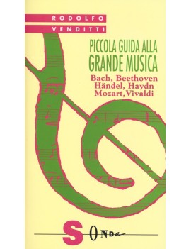 PICCOLA GUIDA ALLA GRANDE MUSICA. VOL. 1