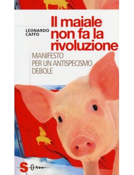 MAIALE NON FA LA RIVOLUZIONE. MANIFESTO