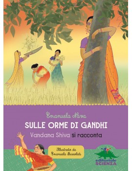 SULLE ORME DI GANDHI. VANDANA SHIVA SI R