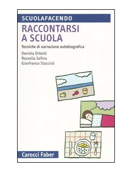 RACCONTARSI A SCUOLA. TECNICHE DI NARRAZ