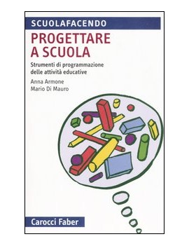 PROGETTARE A SCUOLA. STRUMENTI DI PROGRA