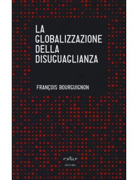 GLOBALIZZAZIONE DELLA DISUGUAGLIANZA (LA