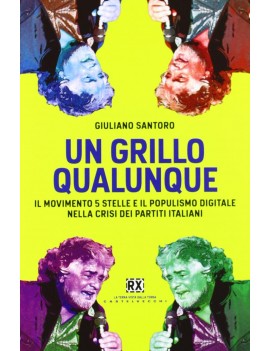 GRILLO QUALUNQUE. IL MOVIMENTO 5 STELLE