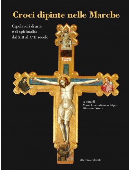 CROCI DIPINTE NELLE MARCHE. CAPOLAVORI D