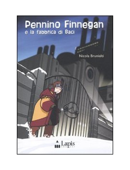 PENNINO FINNEGAN E LA FABBRICA DI BACI