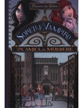 AMICA DA MORDERE. SORELLE VAMPIRO (UN').