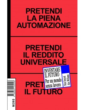 INVENTARE IL FUTURO. PER UN MONDO SENZA