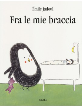 TRA LE MIE BRACCIA. EDIZ. A COLORI