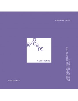 GIOCARE CON NIENTE. ESPERIENZE AUTONOME