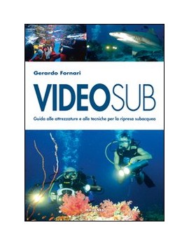 VIDEOSUB. GUIDA ALLA ATTREZZATURE E ALLE