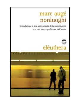 NONLUOGHI. INTRODUZIONE A UNA ANTROPOLOG